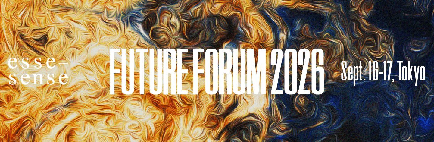 esse-sense Future Forum 2026 — Sept. 16-17, Tokyo
